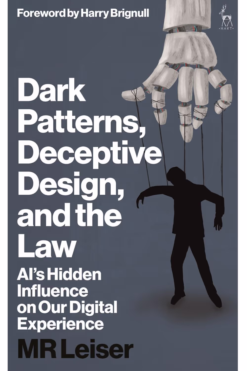 “Dark Patterns, Deceptive Design, and the Law – AI’s Hidden Influence on Our Digital Experience” by Mark Leiser